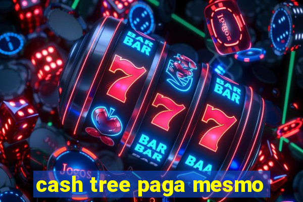 cash tree paga mesmo